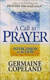 A Call To Prayer: Intercession In Action PB - Germaine Copeland